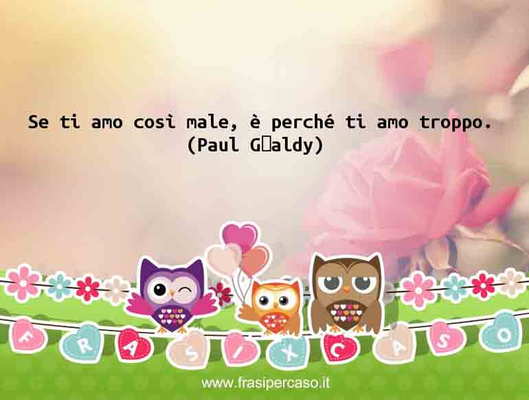 Una citazione di Paul Géraldy by FrasiPerCaso.it