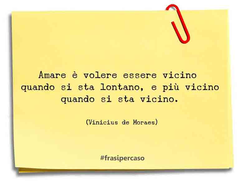 Una citazione di Vinicius de Moraes by FrasiPerCaso.it