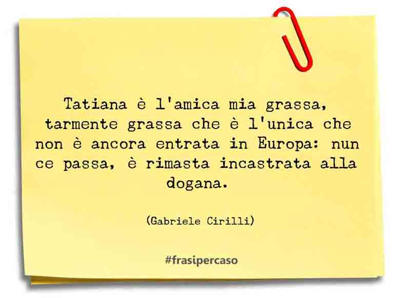 Una citazione di Gabriele Cirilli by FrasiPerCaso.it