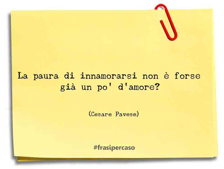 Una citazione di Cesare Pavese by FrasiPerCaso.it