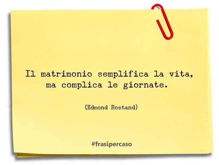 Una citazione di Edmond Rostand by FrasiPerCaso.it