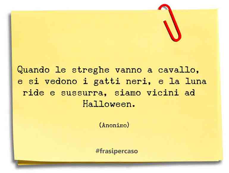 Quando le streghe vanno a cavallo, e si vedono i gatti neri,… - Anonimo