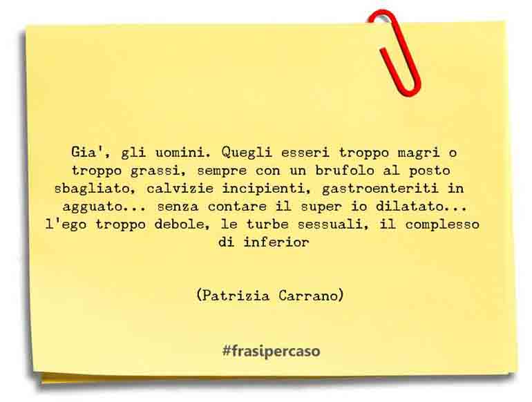 Una citazione di Patrizia Carrano by FrasiPerCaso.it