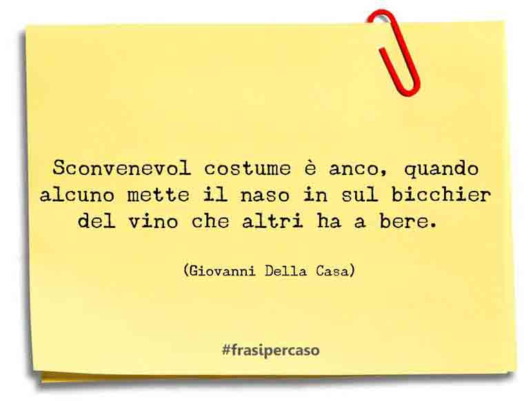 Una citazione di Giovanni Della Casa by FrasiPerCaso.it