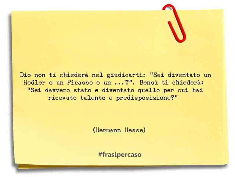 Una citazione di Hermann Hesse by FrasiPerCaso.it