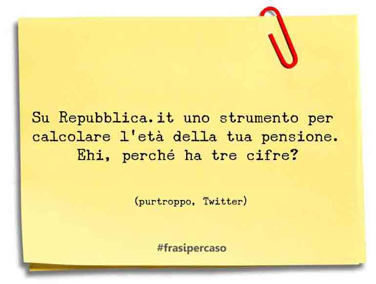 Una citazione di purtroppo, Twitter by FrasiPerCaso.it