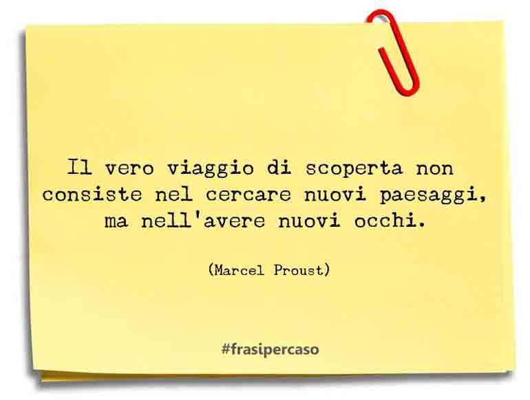 Una citazione di Marcel Proust by FrasiPerCaso.it