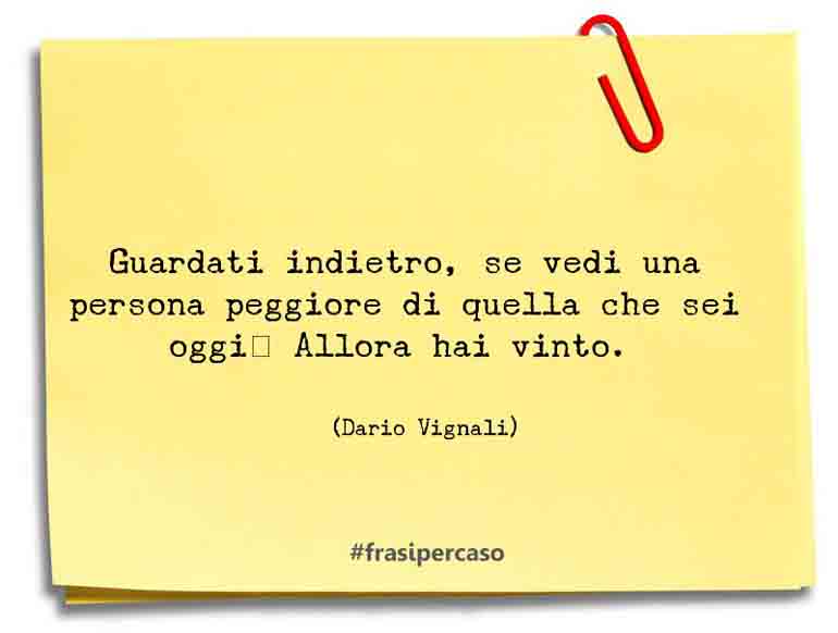 Una citazione di Dario Vignali by FrasiPerCaso.it