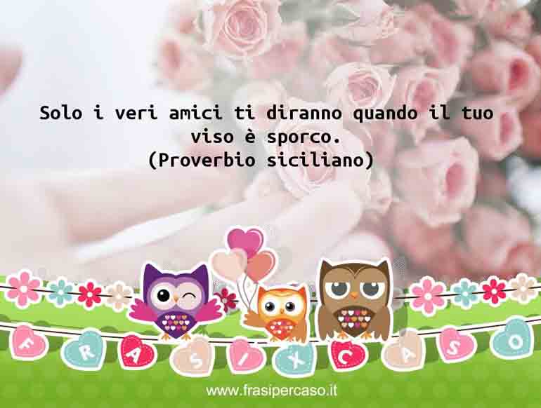 Una citazione di Proverbio siciliano by FrasiPerCaso.it