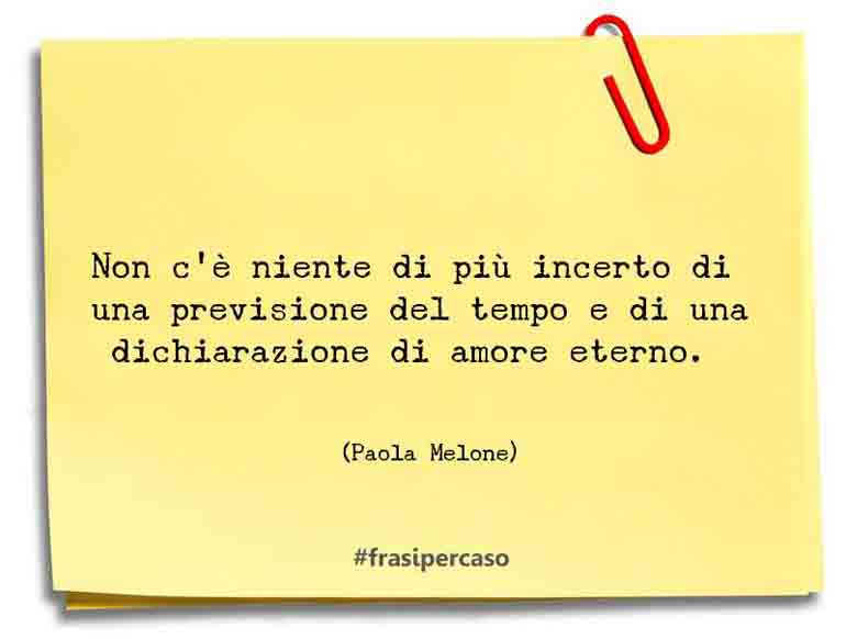 Una citazione di Paola Melone by FrasiPerCaso.it