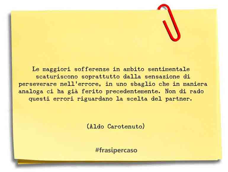 Una citazione di Aldo Carotenuto by FrasiPerCaso.it