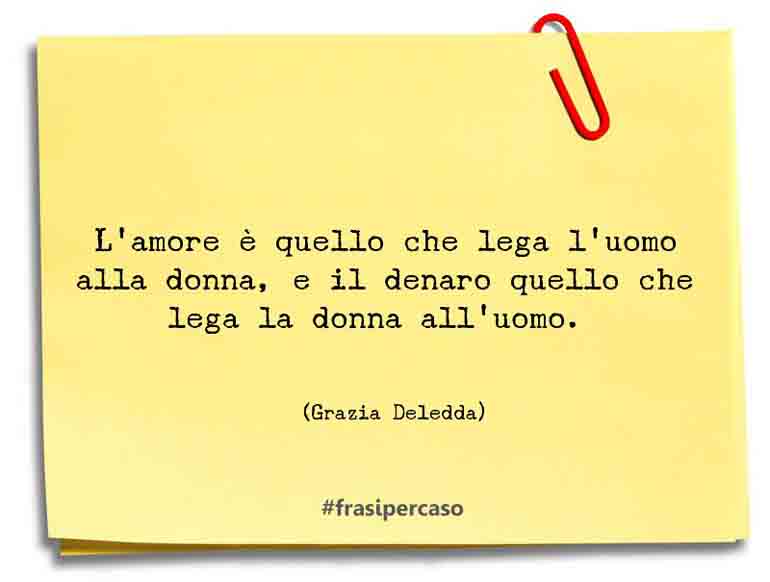 Una citazione di Grazia Deledda by FrasiPerCaso.it