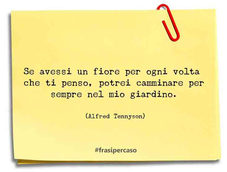 Una citazione di Alfred Tennyson by FrasiPerCaso.it