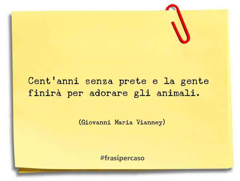 Una citazione di Giovanni Maria Vianney by FrasiPerCaso.it