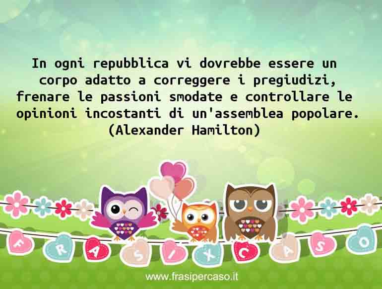 Una citazione di Alexander Hamilton by FrasiPerCaso.it