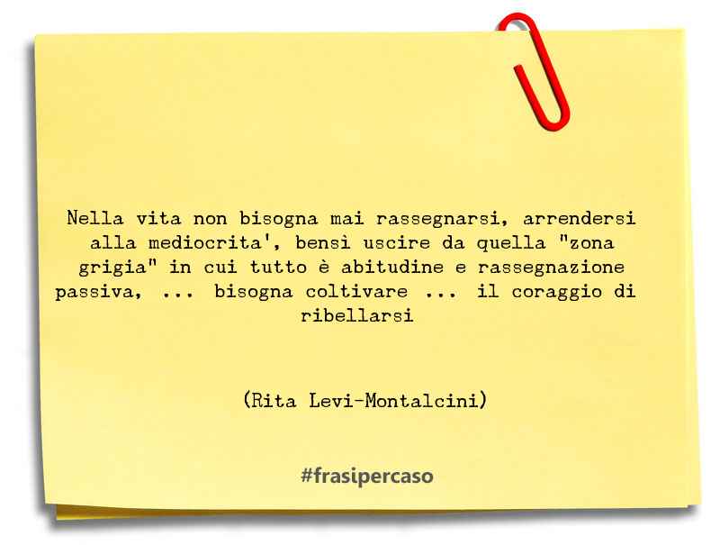 Una citazione di Rita Levi-Montalcini by FrasiPerCaso.it