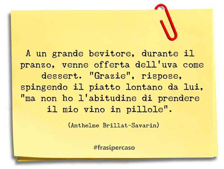Una citazione di Anthelme Brillat-Savarin by FrasiPerCaso.it