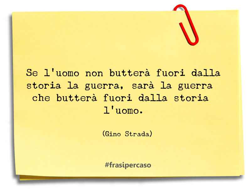 Una citazione di Gino Strada by FrasiPerCaso.it
