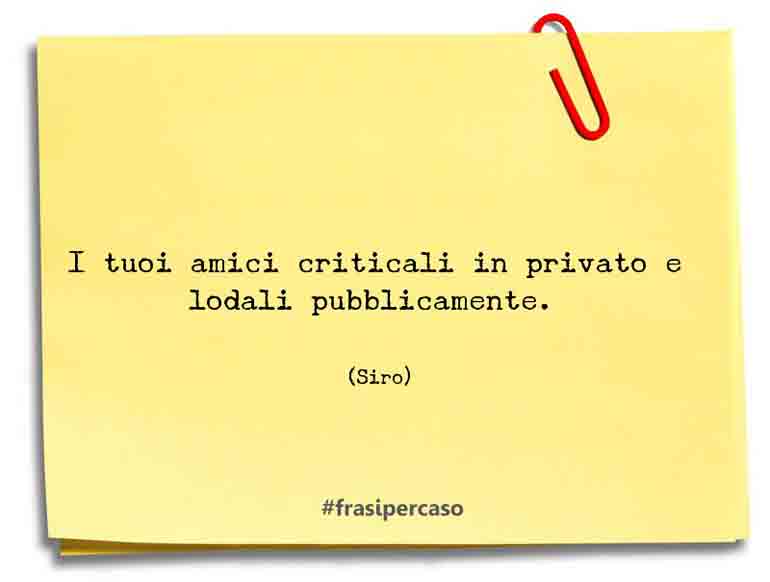 Una citazione di Siro by FrasiPerCaso.it