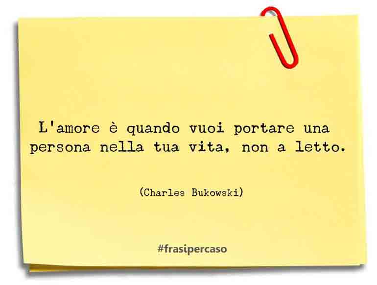 Una citazione di Charles Bukowski by FrasiPerCaso.it