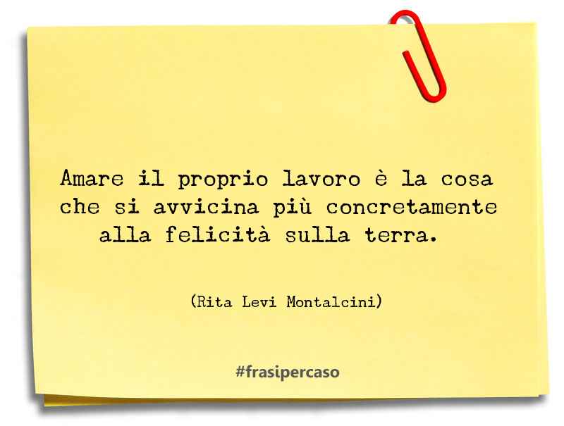 Una citazione di Rita Levi Montalcini by FrasiPerCaso.it