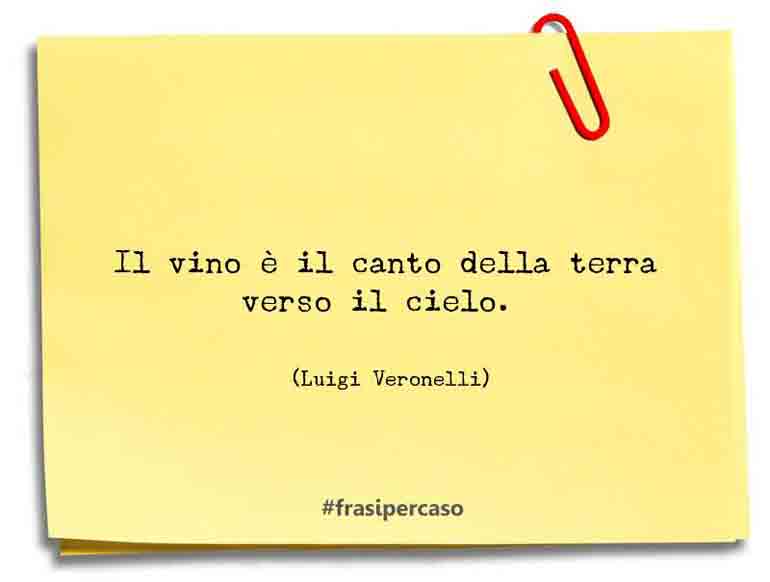 Una citazione di Luigi Veronelli by FrasiPerCaso.it