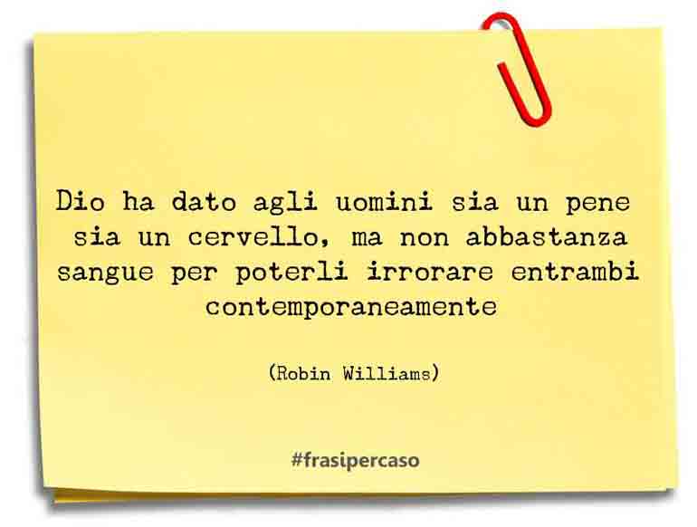 Una citazione di Robin Williams by FrasiPerCaso.it
