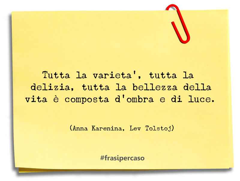 Una citazione di Anna Karenina, Lev Tolstoj by FrasiPerCaso.it