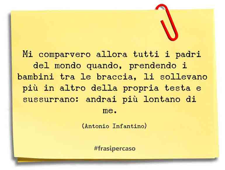 Una citazione di Antonio Infantino by FrasiPerCaso.it