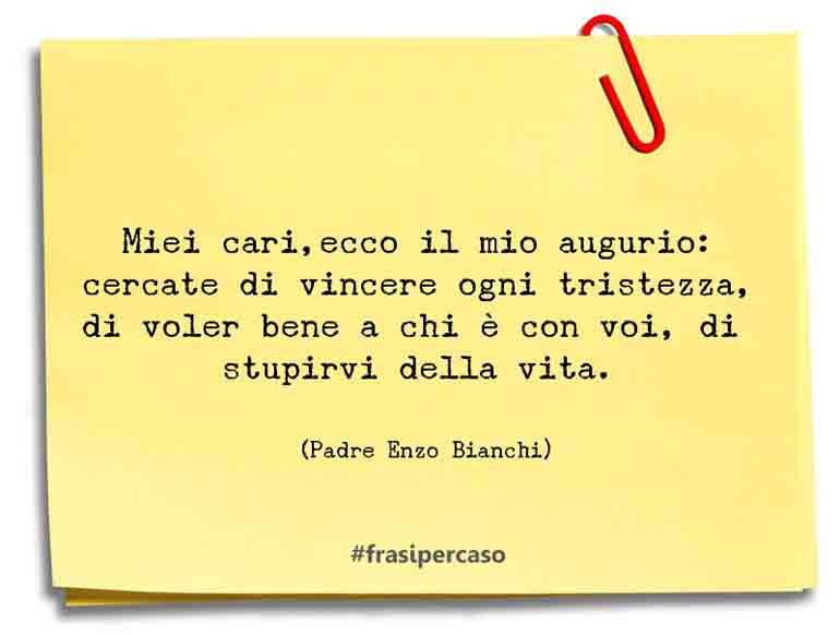 Una citazione di Padre Enzo Bianchi by FrasiPerCaso.it