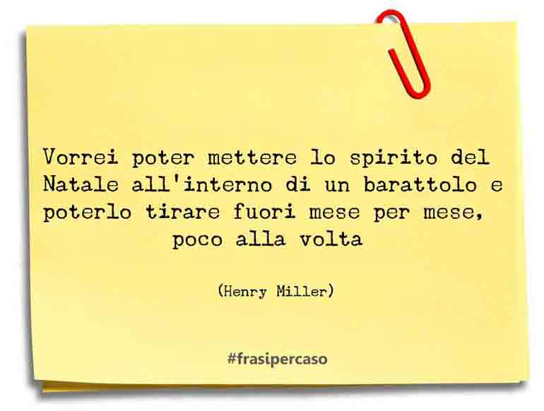 Una citazione di Henry Miller by FrasiPerCaso.it