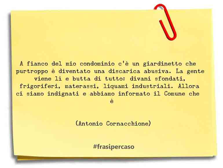 Una citazione di Antonio Cornacchione by FrasiPerCaso.it