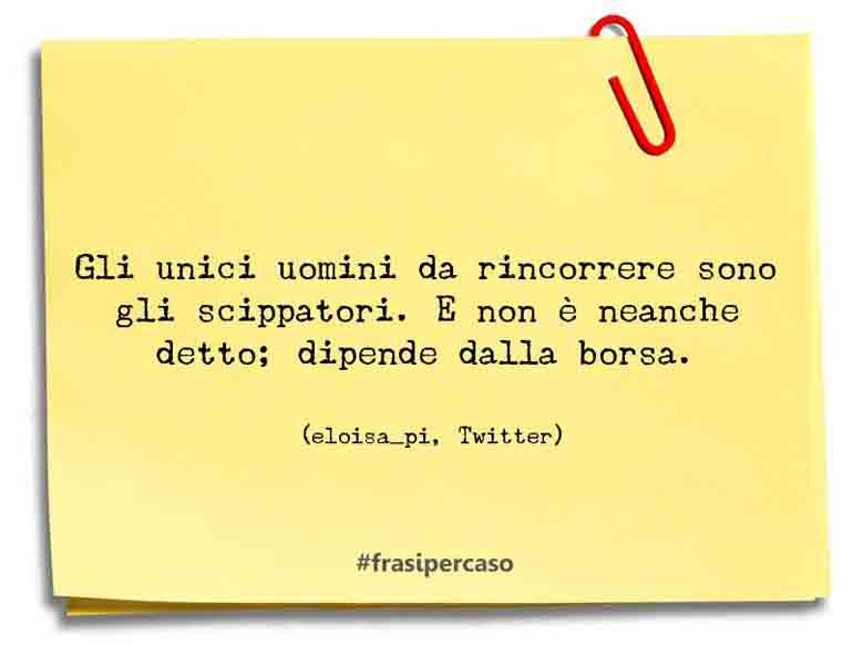 Una citazione di eloisa_pi, Twitter by FrasiPerCaso.it