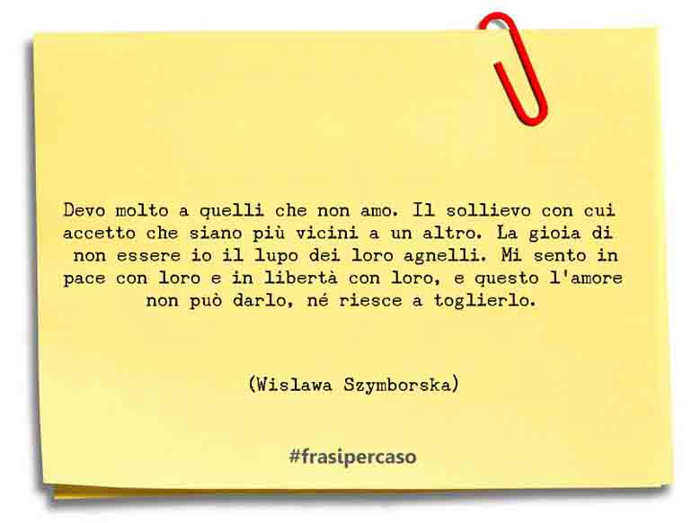 Una citazione di Wislawa Szymborska by FrasiPerCaso.it