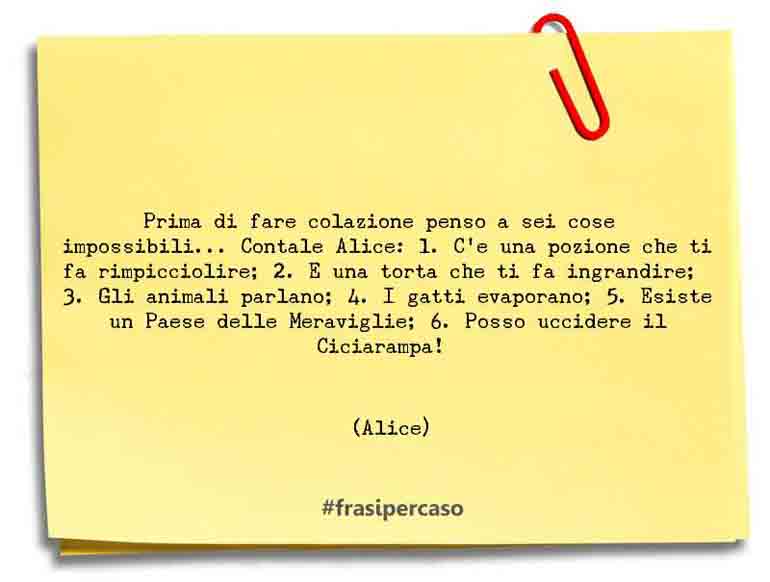 Una citazione di Alice by FrasiPerCaso.it