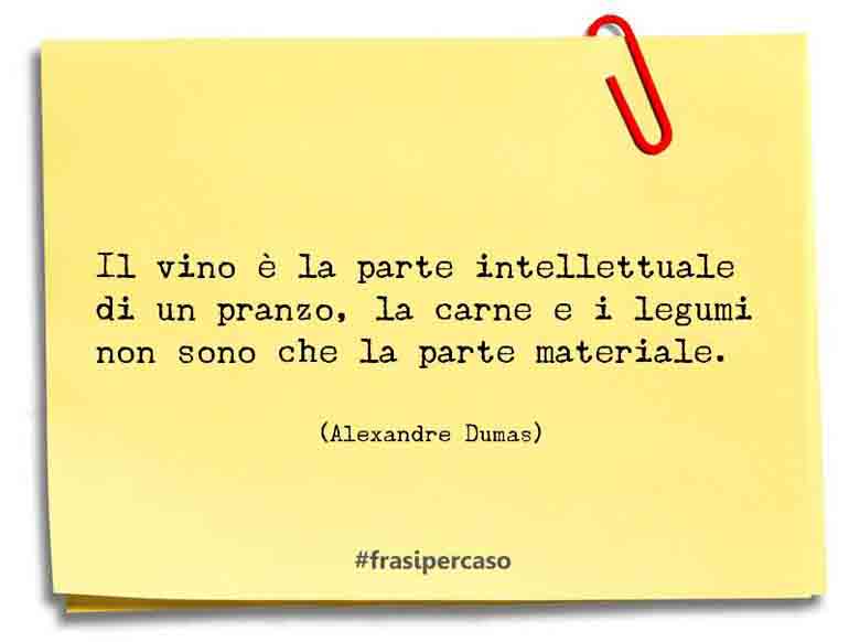 Una citazione di Alexandre Dumas by FrasiPerCaso.it