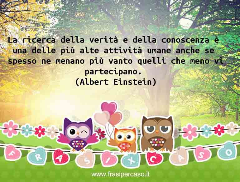 Una citazione di Albert Einstein by FrasiPerCaso.it