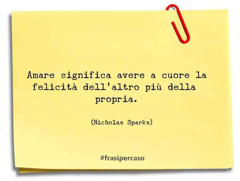 Una citazione di Nicholas Sparks by FrasiPerCaso.it