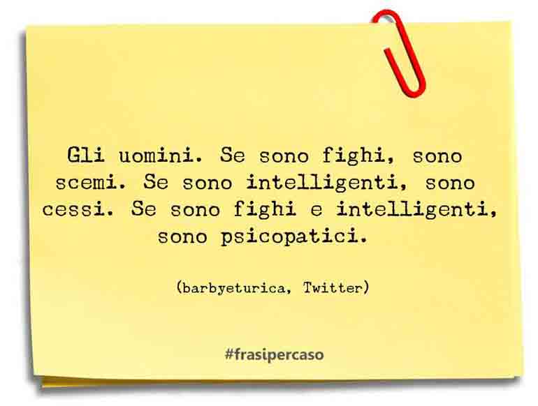 Una citazione di barbyeturica, Twitter by FrasiPerCaso.it