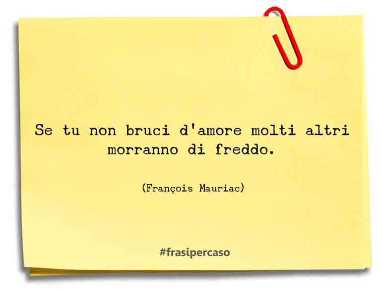 Una citazione di François Mauriac by FrasiPerCaso.it