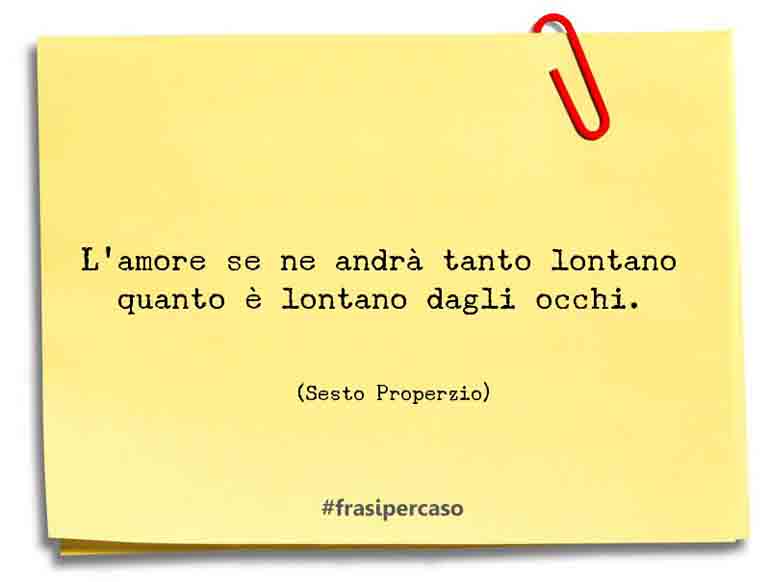 Una citazione di Sesto Properzio by FrasiPerCaso.it