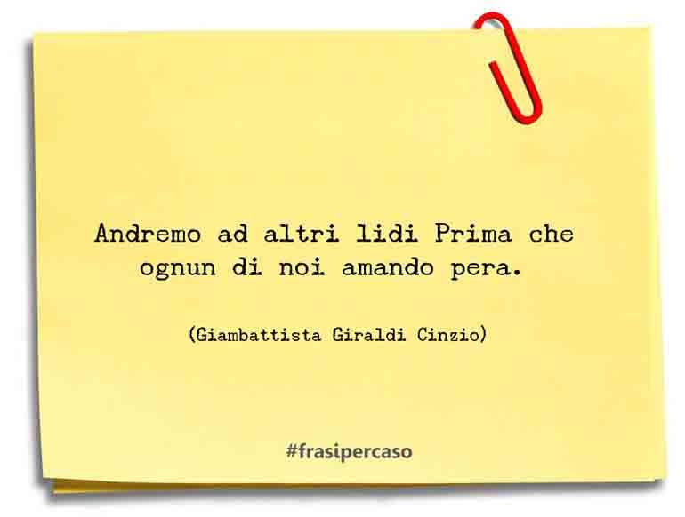 Una citazione di Giambattista Giraldi Cinzio by FrasiPerCaso.it
