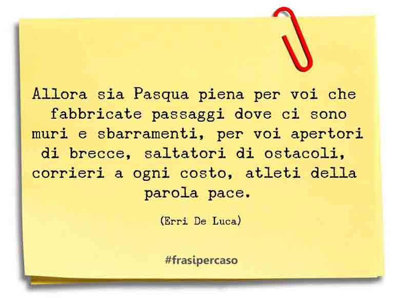 Una citazione di Erri De Luca by FrasiPerCaso.it
