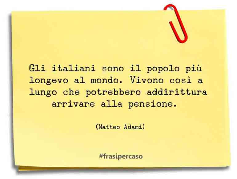 Una citazione di Matteo Adami by FrasiPerCaso.it