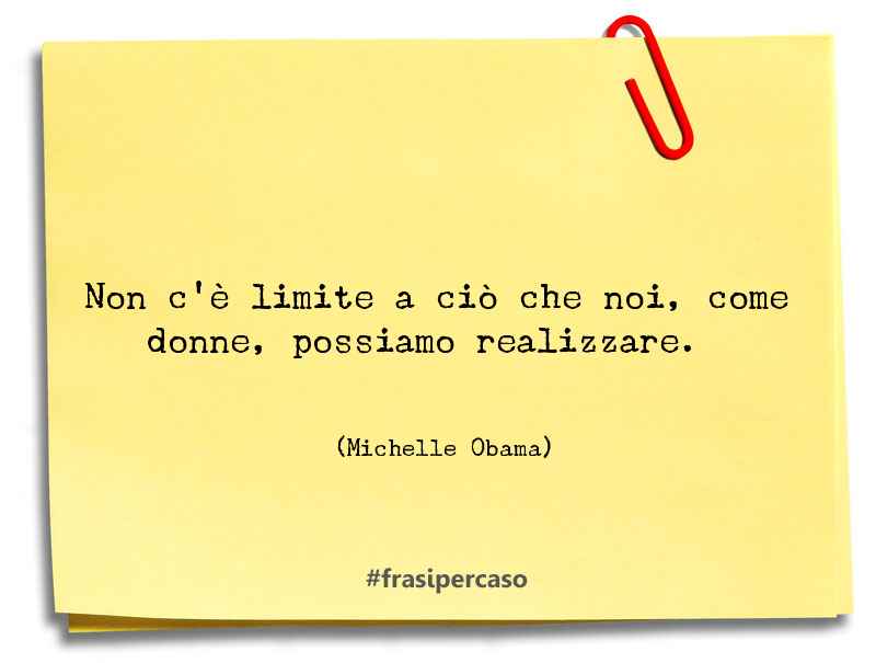 Una citazione di Michelle Obama by FrasiPerCaso.it
