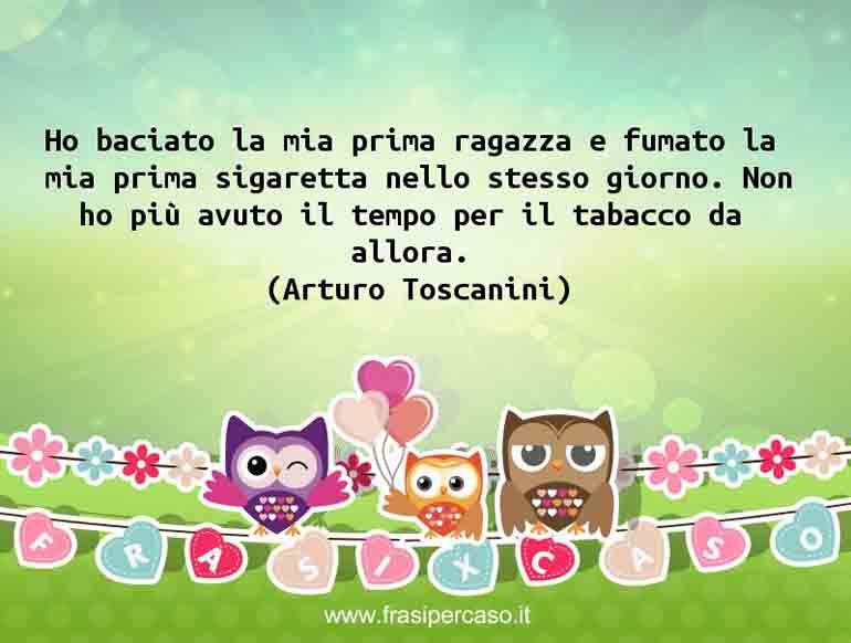 Una citazione di Arturo Toscanini by FrasiPerCaso.it