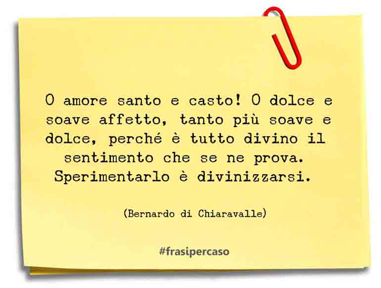 Una citazione di Bernardo di Chiaravalle by FrasiPerCaso.it
