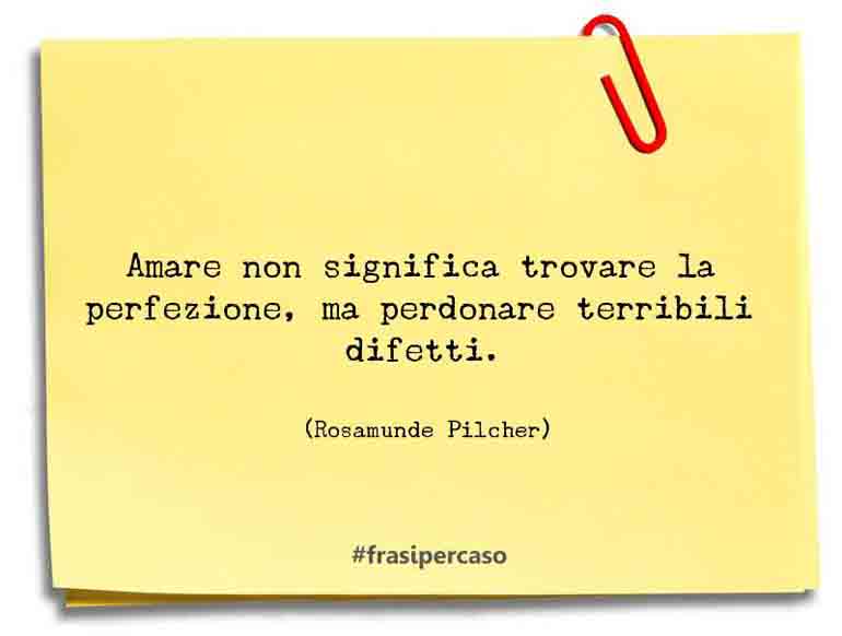 Una citazione di Rosamunde Pilcher by FrasiPerCaso.it