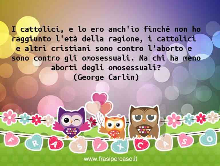 Una citazione di George Carlin by FrasiPerCaso.it