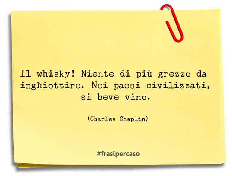 Una citazione di Charles Chaplin by FrasiPerCaso.it